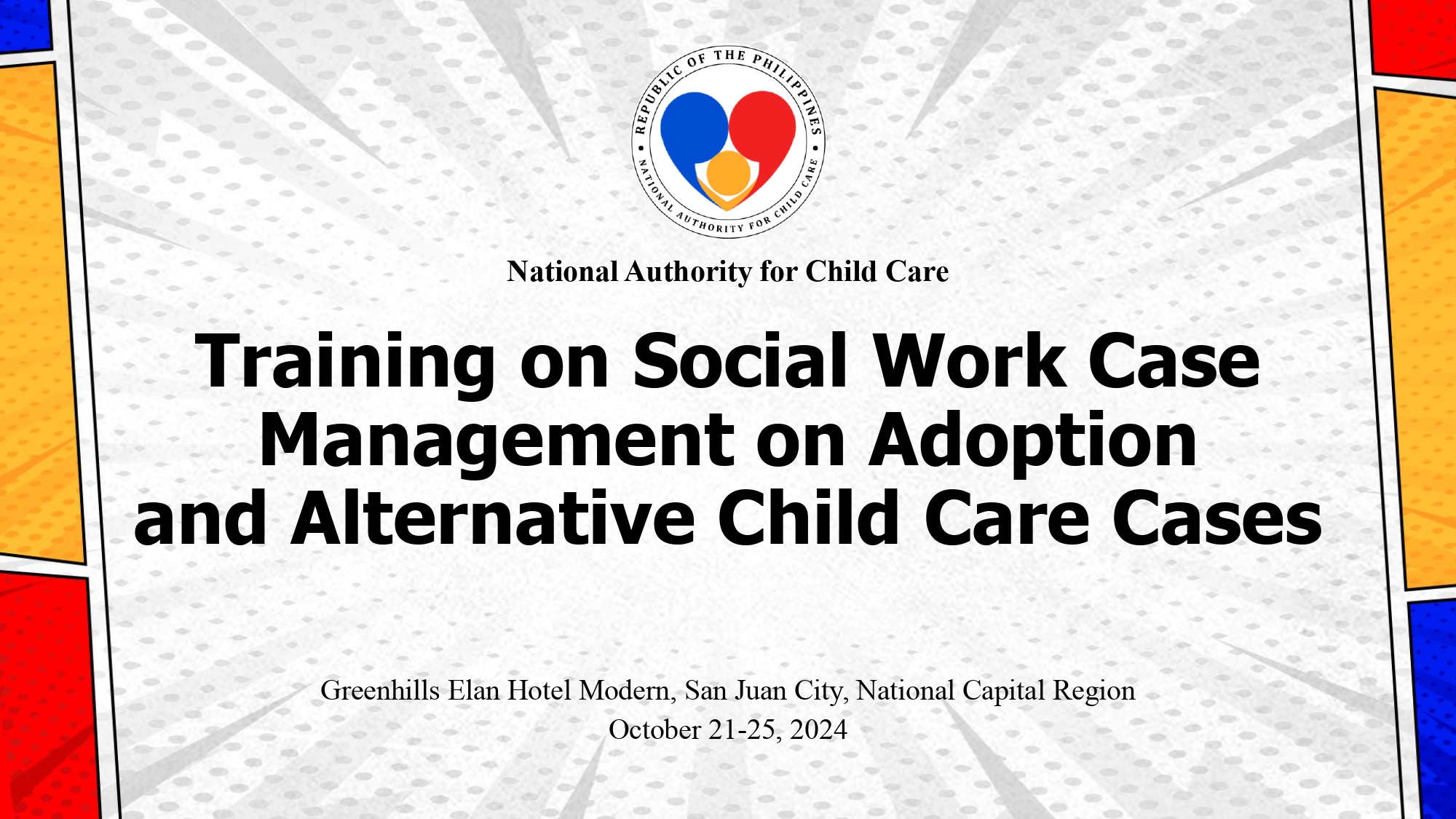 Training on Social Work Case Management for Adoption and Alternative Child Care Cases (Batch 3 - Luzon Cluster B)