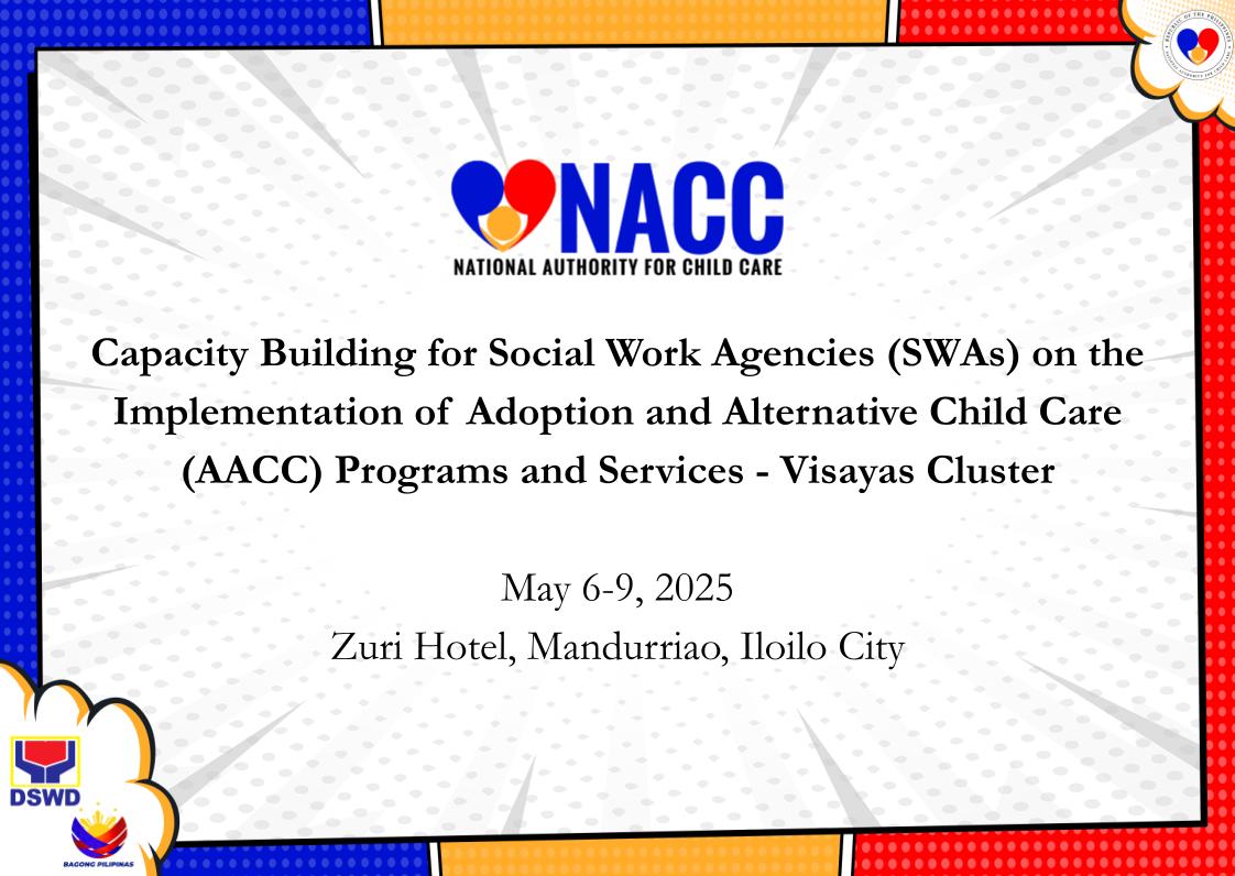 Capacity Building for Social Work Agencies (SWAs) on the Implementation of Adoption and Alternative Child Care (AACC) Programs and Services - Visayas Cluster